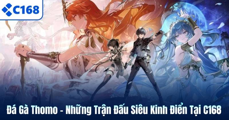 Đá Gà Thomo – Những Trận Đấu Siêu Kinh Điển Tại C168 3 Đá Gà Thomo – Những Trận Đấu Siêu Kinh Điển Tại C168